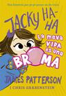 JACKY HA-HA LA MEVA VIDA ES UNA BROMA | 9788424662387 | PATTERSON, JAMES