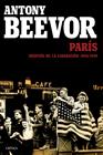 PARÍS DESPUÉS DE LA LIBERACIÓN: 1944-1949 | 9788498928457 | BEEVOR, ANTONY/ARTEMIS COOPER