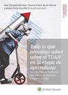 TODO LO QUE NECESITAS SABER SOBRE EL TDAH EN LA ETAPA DE APRENDIZAJE | 9788499872032 | TCHANG SÁNCHEZ, DUARTE FALCÓ CIERVA 