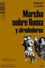 MARCHA SOBRE ROMA Y ALREDEDORES | 9788419583826 | LUSSU, EMILIO