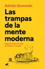 TRAMPAS DE LA MENTE MODERNA, LAS | 9788419820884 | QUEVEDO, ADRIÁN