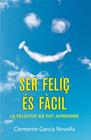 SER FELIÇ ES FACIL | 9788490261989 | GARCIA NOVELLA, CLEMENTE