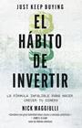 HÁBITO DE INVERTIR, EL  (JUST KEEP BUYING) | 9788411004343 | MAGGIULLI, NICK