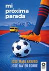 MI PRÓXIMA PARADA | 9791388155147 | BAKERO, JOSÉ MARI/TORRE, JOSÉ JAVIER