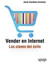 VENDER EN INTERNET. LAS CLAVES DEL ÉXITO | 9788441530508 | ESCRIBANO ARRECHEA, JAVIER