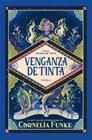 MUNDO DE TINTA 4. VENGANZA DE TINTA | 9791387688400 | FUNKE, CORNELIA