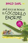 QUÉ ASCO DE BICHOS! | EL COCODRILO ENORME (COLECCIÓN ALFAGUARA CLÁSICOS) | 9788420483023 | DAHL, ROALD