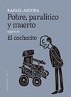 POBRE, PARALÍTICO Y MUERTO SEGUIDO DE EL COCHECITO | 9788418998874 | AZCONA, RAFAEL