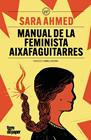 MANUAL DE LA FEMINISTA AIXAFAGUITARRES | 9791387645083 | AHMED, SARA