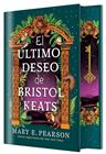 ÚLTIMO DESEO DE BRISTOL KEATS, EL/  (EDICIÓN ESPECIAL LIMITADA) | 9788410163928 | PEARSON, MARY E.