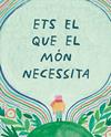 ETS EL QUE EL MON NECESSITA | 9788410408449 | LEDUC, DANIELLE/ BARRAUD, MARION