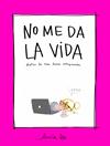 NO ME DA LA VIDA | 9788416890705 | BE, LUCÍA