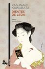 DIENTES DE LEÓN | 9788432251368 | KAWABATA, YASUNARI