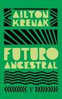 FUTURO ANCESTRAL | 9788430627325 | KRENAK, AILTON