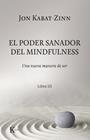 PODER SANADOR DEL MINDFULNESS, EL | 9788499887012 | KABAT-ZINN, JON