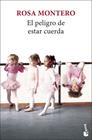 PELIGRO DE ESTAR CUERDA, EL | 9788432251252 | MONTERO, ROSA