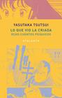 LO QUE VIO LA CRIADA | 9788494729737 | TSUTSUI, YASUTAKA