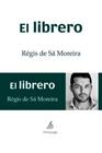LIBRERO, EL | 9788492719952 | DE SÁ MOREIRA, RÉGIS