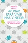 AYUNAR PARA VIVIR MÁS Y MEJOR | 9788417338442 | DAHLKE, RÜDIGER