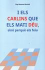 I ELS CARLINS QUE ELS MATI DÉU, SINÓ PERQUÈ ELS FEIA | 9788417116729 | MASANA, BARTOLO