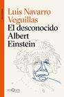 DESCONOCIDO ALBERT EINSTEIN, EL | 9788490667835 | NAVARRO, LUIS