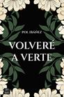 VOLVERÉ A VERTE | 9788408267188 | IBÁÑEZ, POL