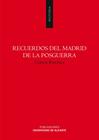 RECUERDOS DEL MADRID DE LA POSGUERRA | 9788497172578 | BARCIELA LÓPEZ, CARLOS