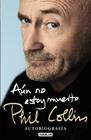 AÚN NO ESTOY MUERTO | 9788403515567 | COLLINS, PHIL