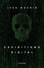 ESPIRITISMO DIGITAL | 9788418015601 | MOURIN, IVAN