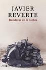BANDERAS EN LA NIEBLA | 9788401019432 | REVERTE, JAVIER