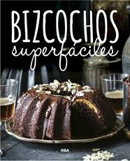 BIZCOCHOS SUPERFACILES | 9788490569832 | REDACCION RBA LIBROS, S.A.