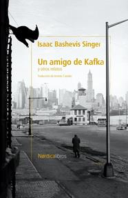UN AMIGO DE KAFKA Y OTROS CUENTOS | 9791387563103 | BASHEVIS SINGER, ISAAC