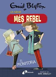 LA NENA MÉS REBEL.3. LA NENA MÉS REBEL ÉS MONITORA | 9788499063454 | BLYTON, ENID