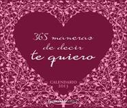 2013-CALENDARIO SOBREMESA 365 MANERAS DE DECIR TE QUIERO | 9788448006266 | AA. VV.