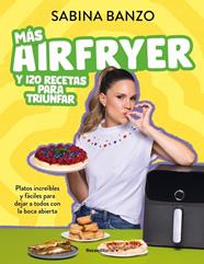 MÁS AIRFRYER Y 120 RECETAS PARA TRIUNFAR | 9791387629526 | BANZO, SABINA