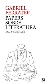 PAPERS SOBRE LITERATURA | 9788429781205 | FERRATER, GABRIEL