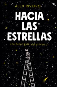 HACIA LAS ESTRELLAS | 9788420434087 | RIVEIRO, ÁLEX