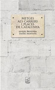 METGES ALS CARRERS I PLACES DE CATALUNYA | 9791399066746 | BRUGUERA CORTADA, MIQUEL/MONTAÑÀ BUCHACA, DANIEL