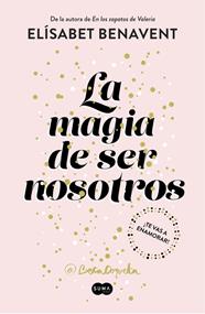 MAGIA DE SER NOSOTROS, LA (BILOGÍA SOFÍA 2) | 9788491291183 | BENAVENT, ELISABET