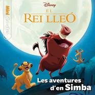 REI LLEÓ, EL/. LES AVENTURES D'EN SIMBA. MINICONTES | 9788413894256 | DISNEY