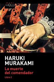 MUERTE DEL COMENDADOR (LIBRO 2), LA | 9788490668139 | MURAKAMI, HARUKI