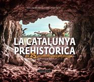 CATALUNYA PREHISTÒRICA, LA | 9788490348710 | OLIVÉ POUS, ROC/ORLANDI OLIVERAS, GUILLEM
