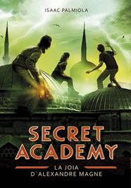 SECRET ACADEMY.2/ JOIA D'ALEXANDRE MAGNE, LA | 9788490431993 | PALMIOLA,ISAAC