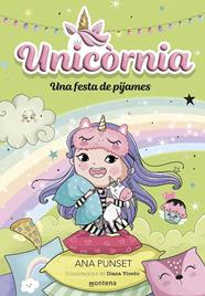 UNICÒRNIA 10. UNA FESTA DE PIJAMES | 9788419975706 | PUNSET, ANA
