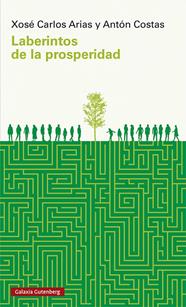 LABERINTOS DE PROSPERIDAD | 9788418807435 | COSTAS, ANTÓN/ARIAS, XOSÉ CARLOS