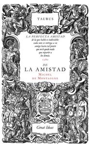 SOBRE LA AMISTAD | 9788430616572 | MONTAIGNE, MICHEL DE