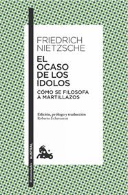  OCASO DE LOS ÍDOLOS, EL | 9788490661451 | NIETZSCHE, FRIEDRICH