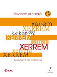 XERREM 2. QUADERNS DE CONVERSA. ESTRENEM EL CATALA | 9788412784312 | COORDINADORA D'ASSOCIACIONS PER LA LLENGUA CATALANA