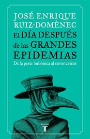 DIA DESPUES DE LAS GRANDES EPIDEMIAS, EL | 9788430623785 | RUIZ-DOMÈNEC, JOSÉ ENRIQUE