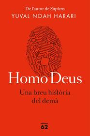 HOMO DEUS (EDICIÓ RÚSTICA) | 9788429776515 | NOAH HARARI, YUVAL
